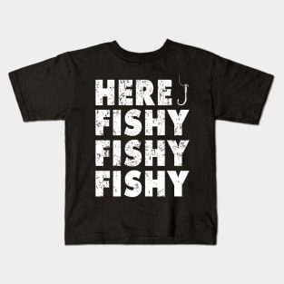 Here Fishy Fishy Fishy Shirt Funny Fishing Gift Kids T-Shirt